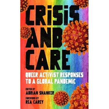 Crisis and Care: Queer Activist Responses to a Global Pandemic