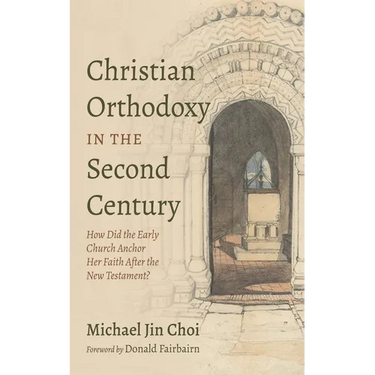 Christian Orthodoxy in the Second Century