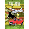 My Wife Cars And Other Animals