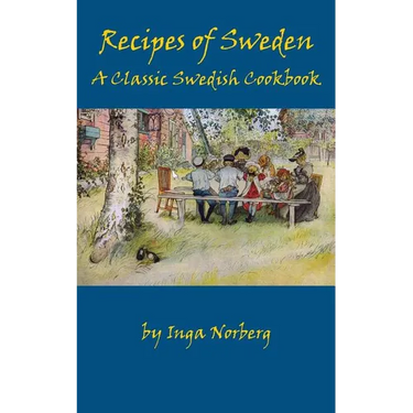 Recipes of Sweden: A Classic Swedish Cookbook (Good Food from Sweden)