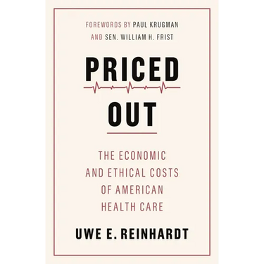 Priced Out: The Economic and Ethical Costs of American Health Care