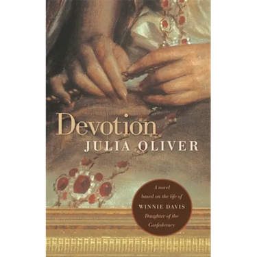 Devotion: A Novel Based on the Life of Winnie Davis, Daughter of the Confederacy
