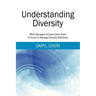 Understanding Diversity: What Managers & Supervisors Need To Know To Manage Diversity Effectively