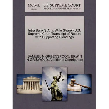Intra Bank S.A. V. Wille (Frank) U.S. Supreme Court Transcript of Record with Supporting Pleadings