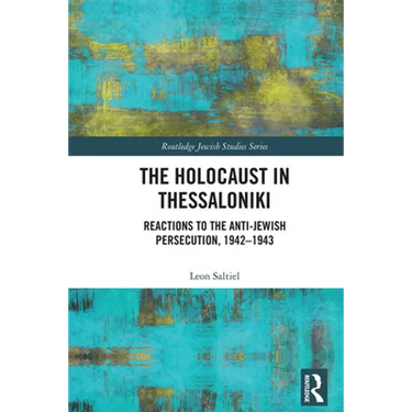 The Holocaust in Thessaloniki: Reactions to the Anti-Jewish Persecution, 1942-1943