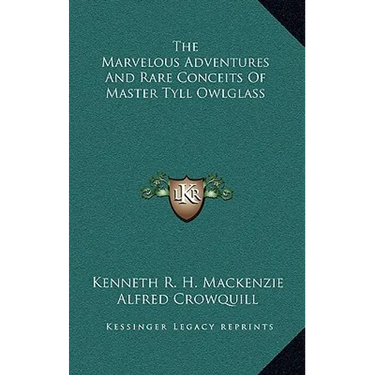 The Marvelous Adventures And Rare Conceits Of Master Tyll Owlglass