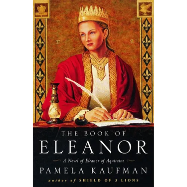 The Book of Eleanor: A Novel of Eleanor of Aquitaine