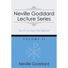 Neville Goddard Lecture Series, Volume II: (A Gnostic Audio Selection, Includes Free Access to Streaming Audio Book)