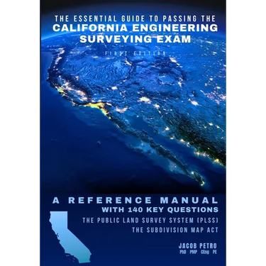 The Essential Guide to Passing the California Engineering Surveying Exam: A Reference Manual with 140 Key Questions: Two Practice Exams