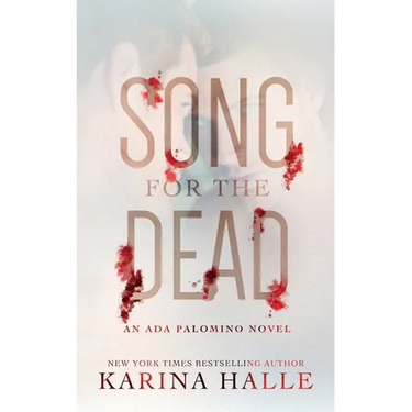 Song for the Dead: An Ada Palomino Novel