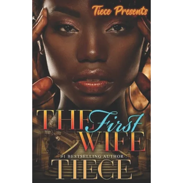 The First Wife: An Urban Fiction Romance Novel