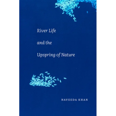 River Life and the Upspring of Nature