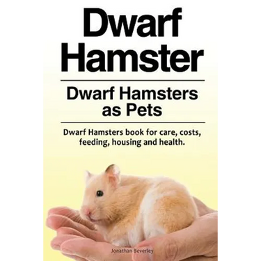 Dwarf Hamster. Dwarf Hamsters as Pets. Dwarf Hamsters book for care, costs, feeding, housing and health.