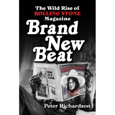 Brand New Beat: The Wild Rise of Rolling Stone Magazine