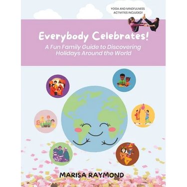 Everybody Celebrates!: A Fun Family Guide to Discovering Holidays Around the World