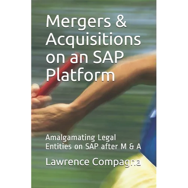 Mergers & Acquisitions on an SAP Platform: Amalgamating Legal Entities on SAP after M & A
