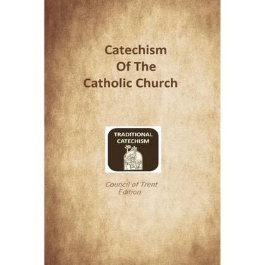 Catechism of the Catholic Church: Trent Edition