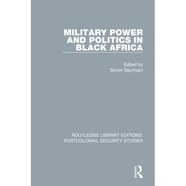 Military Power and Politics in Black Africa