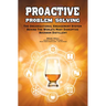 Proactive Problem Solving: The Organizational Engagement System Behind the World's Most Disruptive Bourbon Distillery