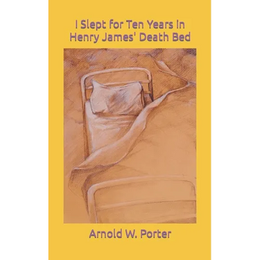 I Slept for Ten Years in Henry James' Death Bed