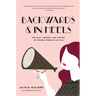 Backwards & in Heels: The Past, Present and Future of Women Working in Film (Incredible Women Who Broke Barriers in Filmmaking)