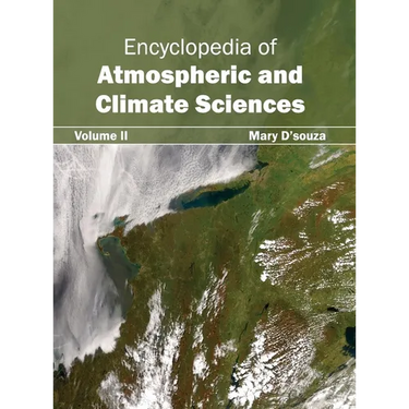Encyclopedia of Atmospheric and Climate Sciences: Volume II