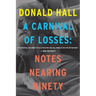 A Carnival of Losses: Notes Nearing Ninety