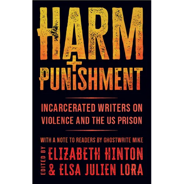 Harm and Punishment: Incarcerated Writers on Violence and the Us Prison