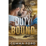 Duty Bound: A gripping enemies-to-lovers romance