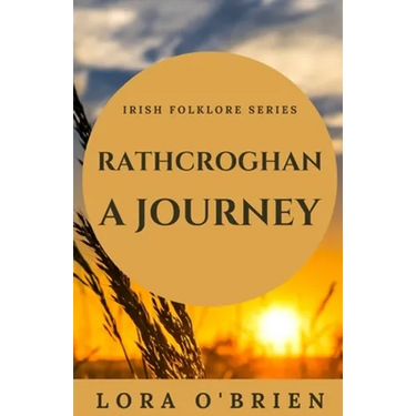 Rathcroghan, a Journey: Authentic Connection to Ireland