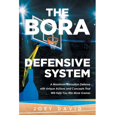 The Bora Defensive System: A Maximum Disruption Defense with Unique Actions and Concepts That Will Help You Win More Games