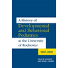 A History of Developmental and Behavioral Pediatrics at the University of Rochester: 1947-2019