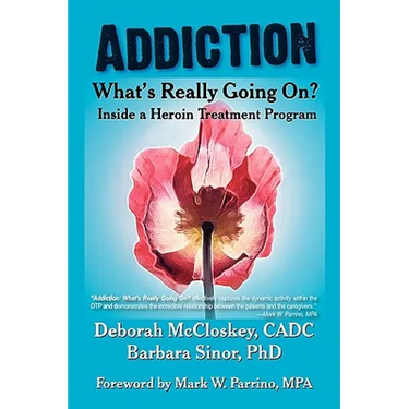 Addiction--What's Really Going On?: Inside a Heroin Treatment Program