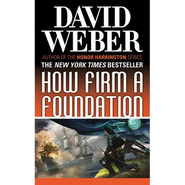 How Firm a Foundation: A Novel in the Safehold Series (#5)