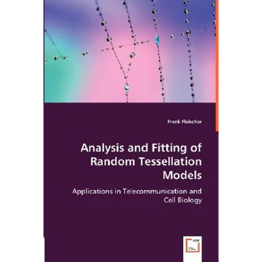 Analysis and Fitting of Random Tessellation Models