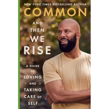 And Then We Rise: A Guide to Loving and Taking Care of Self
