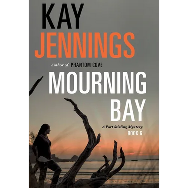 Mourning Bay: A Port Stirling Mystery