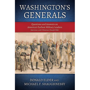Washington's Generals: Questions and Answers on America's Earliest Military Leaders