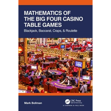 Mathematics of the Big Four Casino Table Games: Blackjack, Baccarat, Craps, & Roulette
