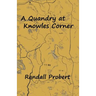 A Quandry at Knowles Corner