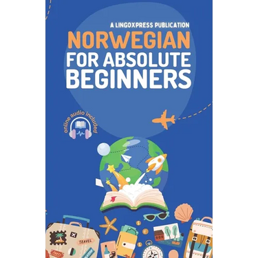Norwegian for Absolute Beginners: Basic Words and Phrases Across 50 Themes with Online Audio Pronunciation Support