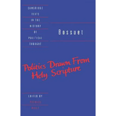 Bossuet: Politics Drawn from the Very Words of Holy Scripture