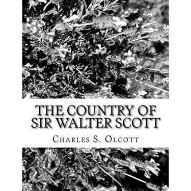 The Country of Sir Walter Scott
