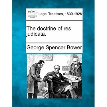 The Doctrine of Res Judicata.