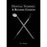 Dental School: A Bizarre Comedy