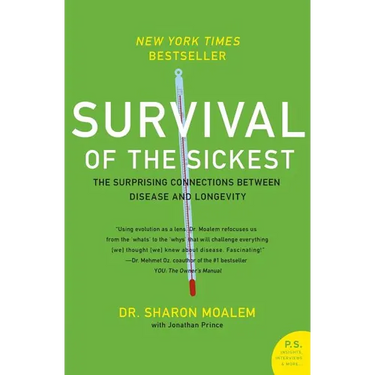 Survival of the Sickest: The Surprising Connections Between Disease and Longevity