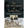 The Life and Legend of Turkey Pete
