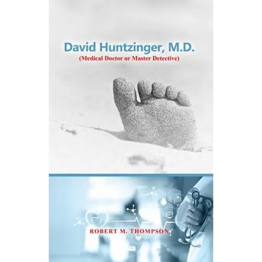 David Hunzinger, M.D. (Medical Doctor or Master Detective)