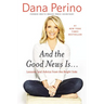 And the Good News Is...: Lessons and Advice from the Bright Side