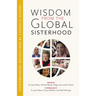 Wisdom from the Global Sisterhood: Contemporary Reflections by Catholic Sisters